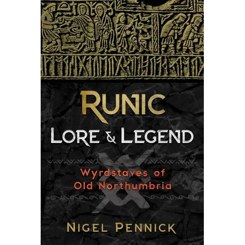 Runic Lore and Legend: Wyrdstaves of Old Northumbria - Paperback