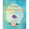 Crystal Reiki Healing: The Powerhouse Therapy for Mind, Body, and Spirit - Paperback