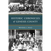 Historic Chronicles of Genesee County - Paperback