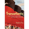 Transatlantic: Samuel Cunard, Isambard Brunel, and the Great Atlantic Steamships - Paperback
