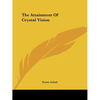 The Attainment Of Crystal Vision - Paperback
