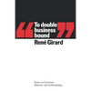 To Double Business Bound: Essays on Literature, Mimesis, and Anthropology - Paperback
