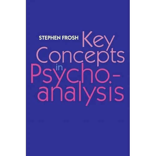 Key Concepts in Psychoanalysis - Paperback
