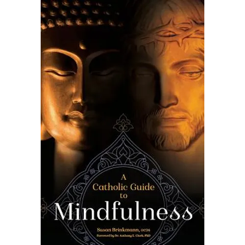 A Catholic Guide to Mindfulness - Paperback