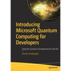 Introducing Microsoft Quantum Computing for Developers: Using the Quantum Development Kit and Q# - Paperback