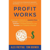Profit Works: Unravel the Complexity of Incentive Plans to Increase Employee Productivity, Cultivate an Engaged Workforce, and Maximize Your Company's - Paperback