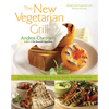 New Vegetarian Grill: 250 Flame-Kissed Recipes for Fresh, Inspired Meals - Paperback