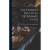 The Farmer's Practical Veterinary Guide - Hardcover
