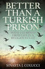 Better Than a Turkish Prison: What I Learned From Life in a Religious Cult - Paperback