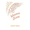 Warmth Course: The Theory of Heat: Second Scientific Lecture Course (Cw 321) - Paperback
