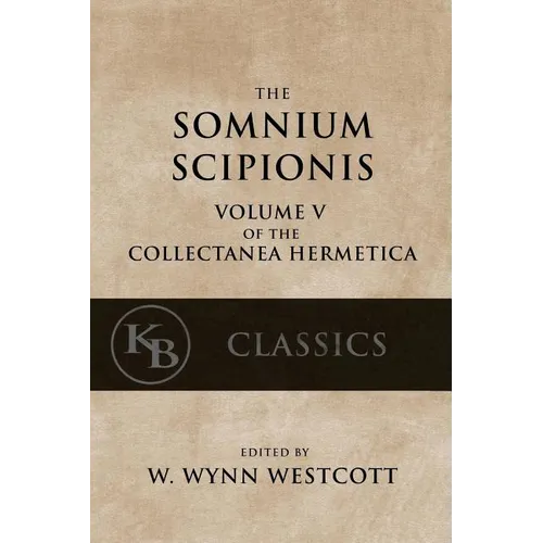 Somnium Scipionis: with the Golden Verses and Symbols of Pythagoras - Paperback