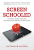 Screen Schooled: Two Veteran Teachers Expose How Technology Overuse Is Making Our Kids Dumber - Paperback