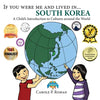 If You Were Me and Lived in... South Korea: A Child's Introduction to Cultures Around the World - Paperback