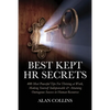 Best Kept HR Secrets: 400 Most Powerful Tips For Thriving at Work, Making Yourself Indispensable & Attaining Outrageous Success in Human Resources - Paperback