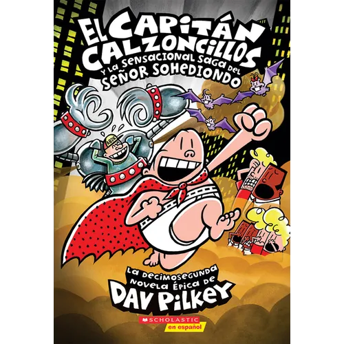 El Capitán Calzoncillos Y La Sensacional Saga del Señor Sohediondo (Captain Underpants #12) - Paperback