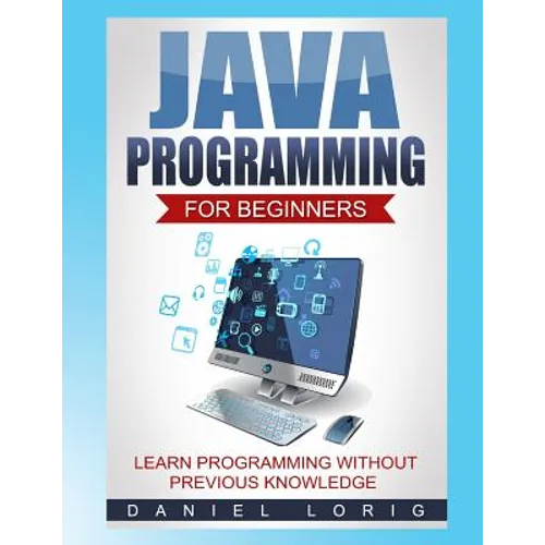 Java Programming for Beginners: Learn Programming without Previous Knowledge - Paperback