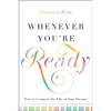 Whenever You're Ready: How to Compose the Life of Your Dreams - Hardcover