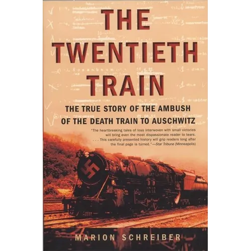 The Twentieth Train: The True Story of the Ambush of the Death Train to Auschwitz - Paperback