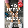 His Needs, Her Needs: Making Romantic Love Last - Hardcover