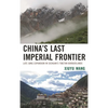 China's Last Imperial Frontier: Late Qing Expansion in Sichuan's Tibetan Borderlands - Paperback