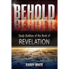 Behold: Study Outlines of the Book of Revelation - Paperback
