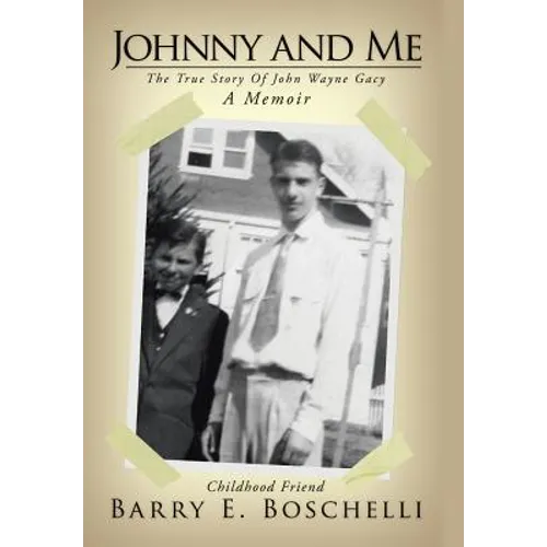 Johnny And Me: The True Story Of John Wayne Gacy - Hardcover