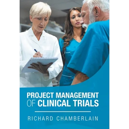 Project Management of Clinical Trials - Hardcover