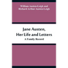 Jane Austen, Her Life and Letters: A Family Record - Paperback