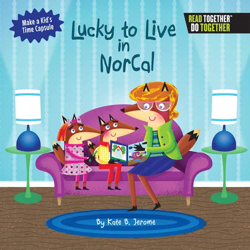 Lucky to Live in Northern California - Hardcover