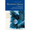 Benedictine Options: Learning to Live from the Sons and Daughters of Saints Benedict and Scholastica - Paperback