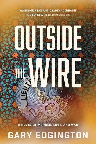 Outside the Wire: A Novel of Murder, Love, and War - Paperback