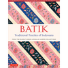 Batik, Traditional Textiles of Indonesia: From the Rudolf Smend & Donald Harper Collections - Hardcover