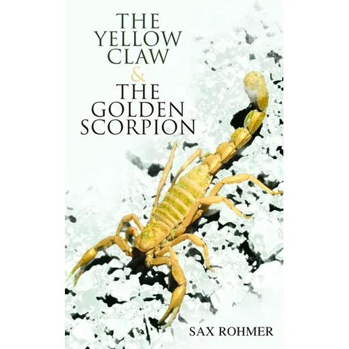 The Yellow Claw & The Golden Scorpion: Detective Gaston Max and Inspector Dunbar Mysteries (2 Books in One Edition) - Paperback