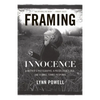 Framing Innocence: A Mother's Photographs, a Prosecutor's Zeal, and a Small Town's Response - Hardcover