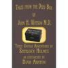 Tales from the Deed Box of John H. Watson M.D.: Three Untold Adventures of Sherlock Holmes - Paperback