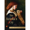 The Aziola's Cry: A Novel of the Shelleys - Hardcover
