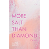 More Salt Than Diamond: Poems - Paperback