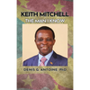 Keith Mitchell: The Man I Know - Hardcover