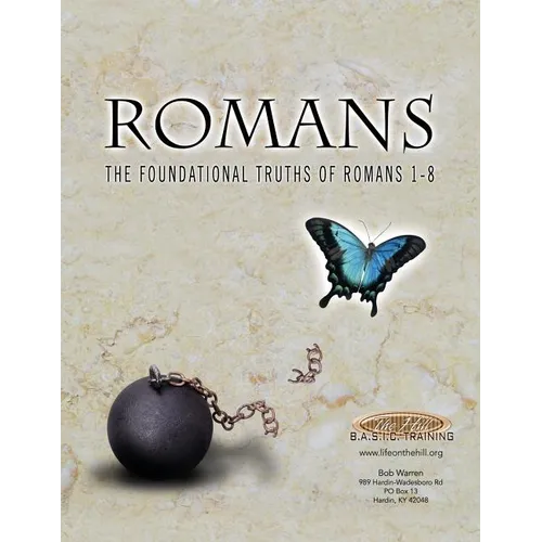 Romans the Foundational Truths of Romans 1-8 - Paperback