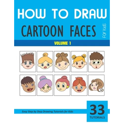 How to Draw Cartoon Faces - Volume 1 - Paperback