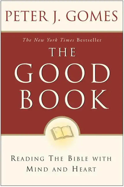 The Good Book: Reading the Bible with Mind and Heart - Paperback