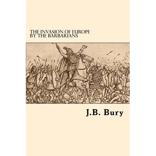The Invasion Of Europe By The Barbarians - Paperback