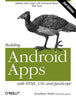 Building Android Apps with Html, Css, and JavaScript: Making Native Apps with Standards-Based Web Tools - Paperback