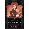The Trials of Laura Fair: Sex, Murder, and Insanity in the Victorian West - Paperback