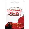 The Complete Software Project Manager: Mastering Technology from Planning to Launch and Beyond - Hardcover