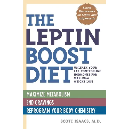 The Leptin Boost Diet: Unleash Your Fat-Controlling Hormones for Maximum Weight Loss - Paperback