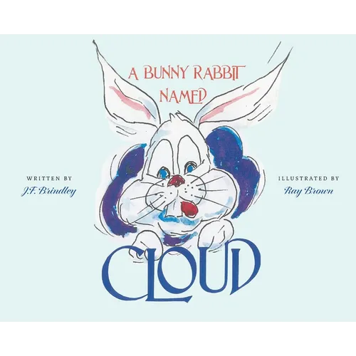 A Bunny Rabbit Named Cloud - Hardcover