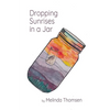 Dropping Sunrises in a Jar - Paperback