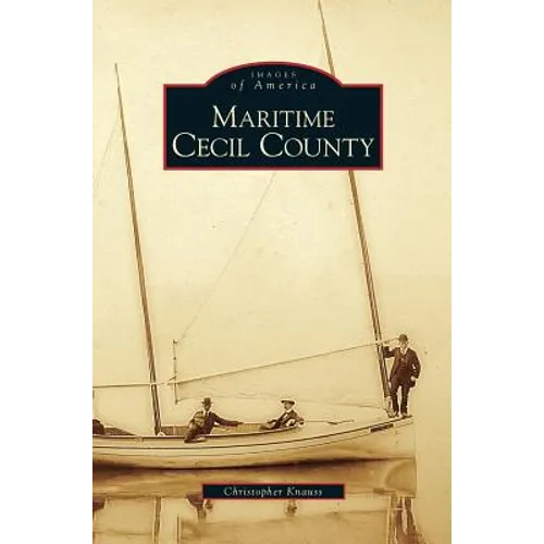 Maritime Cecil County - Hardcover