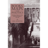 Books, Maps, and Politics: A Cultural History of the Library of Congress, 1783-1861 - Paperback